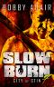 [Slow Burn 07] • City of Stin